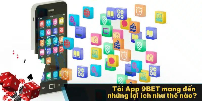 Tải App 9bet Cho Ios Và Android