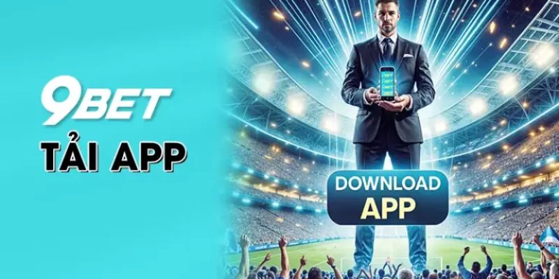 Tải App 9bet Cho Ios Và Android